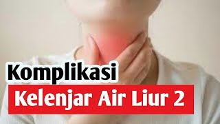 Komplikasi Kelenjar Air Liur