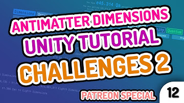 8TH CHALLENGE! - Making Antimatter Dimensions in Unity! (Ep.12)