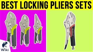 10 Best Locking Pliers Sets 2019