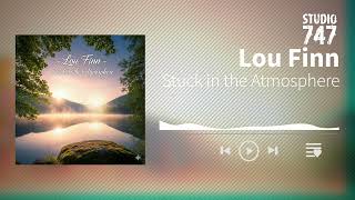 Lou Finn - Stuck in the Atmosphere #wellness #music #yoga #relaxmusic #spa #motivation