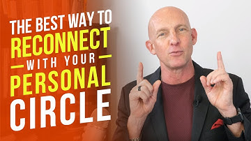 THE BEST WAY TO RECONNECT WITH YOUR PERSONAL CIRCLE - KEVIN WARD