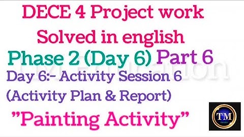 DECE 4 Project work Solved in english#Phase 2 (Day 6)#Activity Session 6 (Activity Plan & Report)