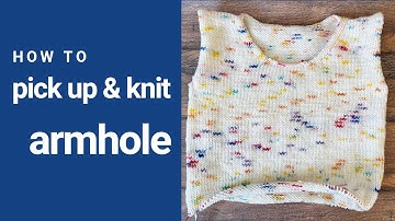 How to Pick Up & Knit At The Armhole Edge For Sleeves Knitting Video Tutorial