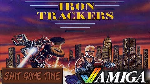SHIT GAME TIME: IRON TRACKERS (AMIGA - Contains Swearing!)
