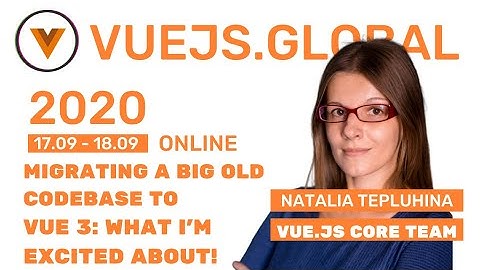 Natalia Tepluhina // Migrating a big old codebase to Vue 3: what I