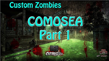 Comosea! Custom Zombies (Part 1)