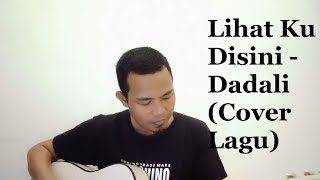 Lihat Ku Disini - Dadali | Cover