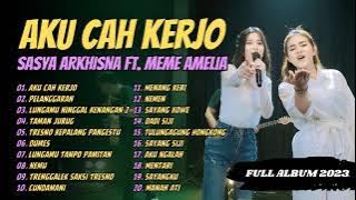 SASYA ARKHISNA & MEME AMELIA - AKU CAH KERJO - PELANGGARAN - | SA MUSIC | FULL ALBUM 2023
