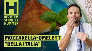 Schnelles Mozzarella-Omelett „Bella Italia“ Rezept von Steffen Henssler | Günstige Rezepte