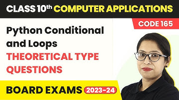 Python Conditional and Loops - Theoretical Type Questions | Class 10 Computer Applications Ch 9
