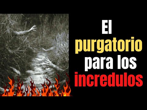 El purgatorio para los incredulos