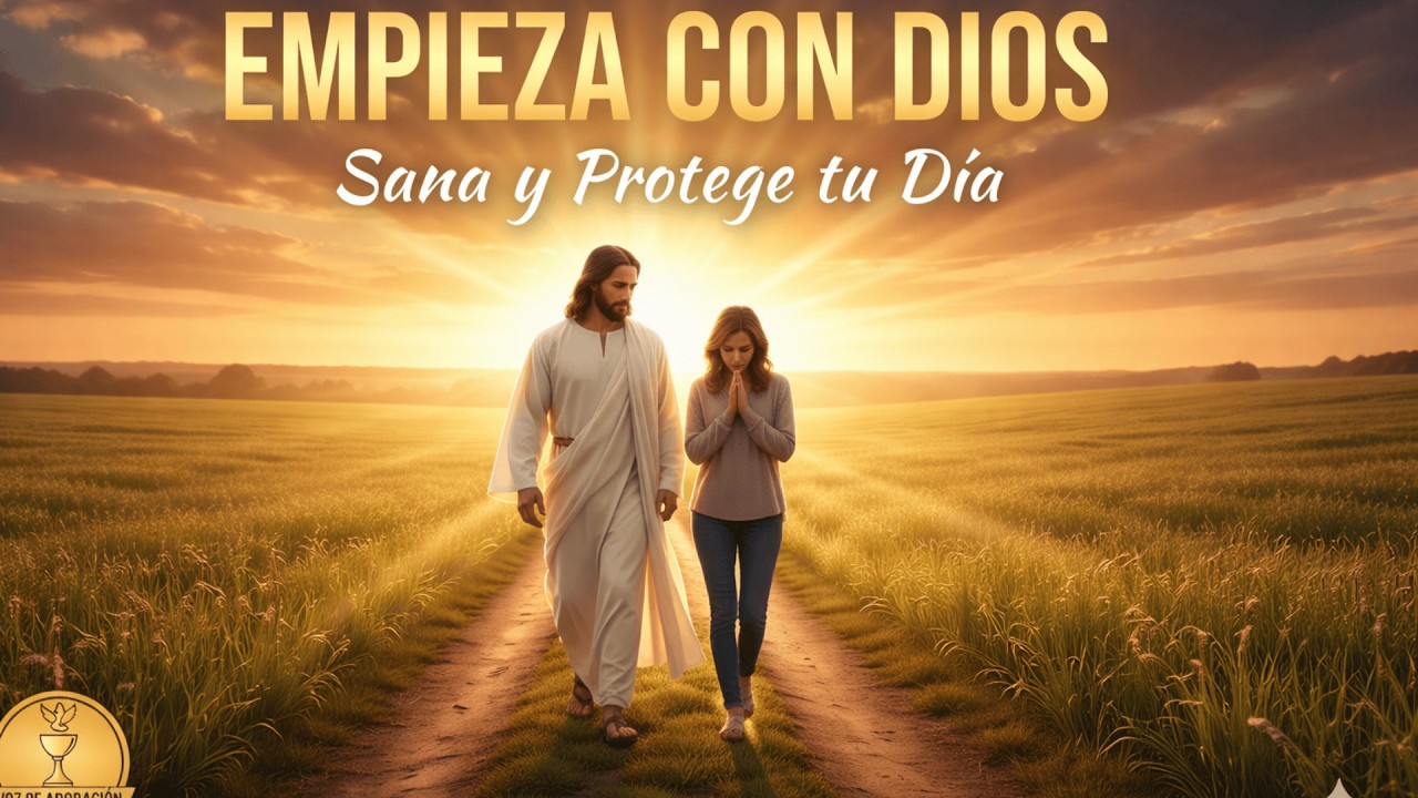 ORACIÓN DE LA MAÑANA: Sana tus heridas y protege tu día con la bendición de Dios