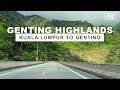Kuala Lumpur to Genting Highlands Drive 🚗⛰️ 4K Malaysia 🇲🇾