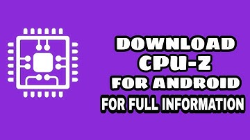 CPU-Z FOR ANDROID