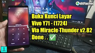 Buka Pola / Kunci Layar Vivo Y71 - 1724 Lupa PIN, Kata Sandi, Password Via Miracle Thunder v2.82