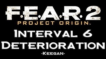 F.E.A.R. 2 Project Origin Episode 11: Interval 06 - Deterioration - Keegan