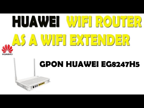 Huawei EG8247H5 GPON using as a WIFI extender or how to use Huawei router as WIFI extender