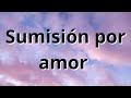 Sumisión por amor ||M.A.R|| Magdiel Alaniz Rangel