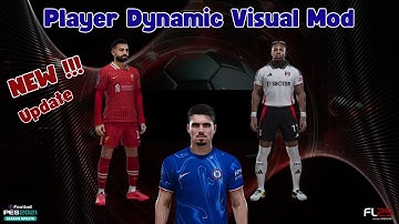 New Update Player Dynamic Visual Mod - Football Life 2025 & PES 2021