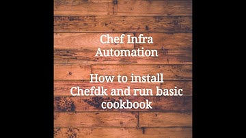 How to Install Chefdk and Run a basic Cookbook