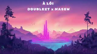 À LÔI - DOUBLE2T X MASEW | ZUBI ONE | OFFICIAL VIDEO LYRIC