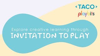 Invitation to PLAY -- Explore Creative Learning through Taco Playbits