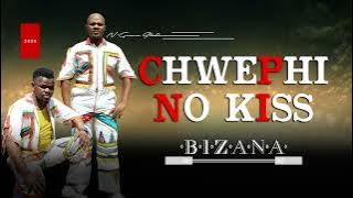 CHWEPHI NO KISS _ BIZANA
