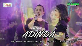 ADINDA - FENDIK DKI Feat Ratu Gingsul LUSIANA JELITA - EL SAMBA x Dhehan Musik