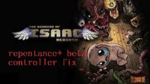 Binding Of Isaac Repentance + Controller Issue Fix