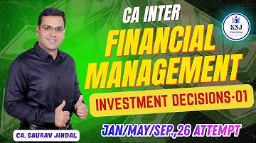 CA Inter Financial Management for Jan./May/Sep.26 attempt | Investment Decisions-01