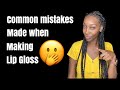Common Mistakes Made When Making Lip Gloss|10kGiveaway