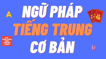 Cấu trúc ngữ pháp tiếng Trung cơ bản
