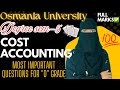 📌COST ACCOUNTING || Degree  Semester-5 Cost accounting damn sure Important questions💯✅O.U |"O" Grade