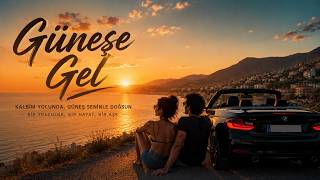 Güneşe Gel | Sonmaze