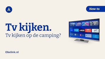 Tv kijken op de camping: wat heb ik nodig? | Obelink Vrijetijdsmarkt