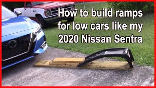 How to build ramps for low cars like my 2020 Nissan Sentra