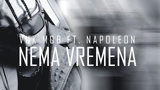 Смотреть клип Vuk Mob Ft. Napoleon - Nema Vremena