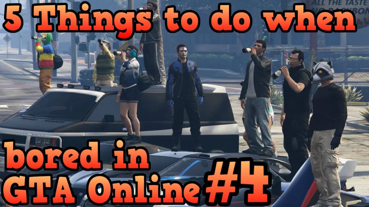 5 Things to do when bored in GTA Online #4