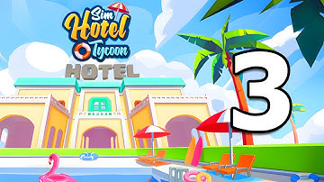 Sim Hotel Tycoon: Tycoon Games Gameplay Walkthrough Part 3 | iOS, Android, Casual - Simulation Game