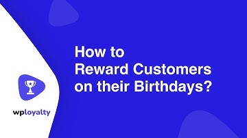 How to Reward Customers on their Birthdays?