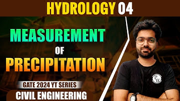 Hydrology 04 | Measurement of Precipitation | CE | Gate 2024 Series YT