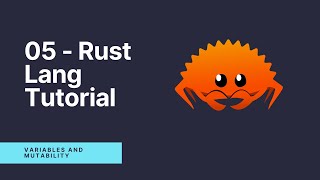 05 - Rust Lang Programming Tutorial for Beginners  - Variables and Mutability Net Worth