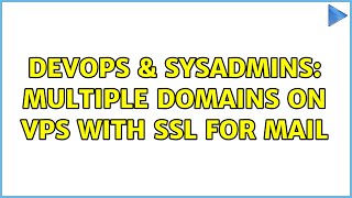 DevOps & SysAdmins: Multiple domains on VPS with SSL for mail (3 Solutions!!) Wealth