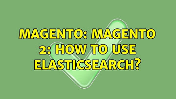 Magento: Magento 2: How to use ElasticSearch? (3 Solutions!!)