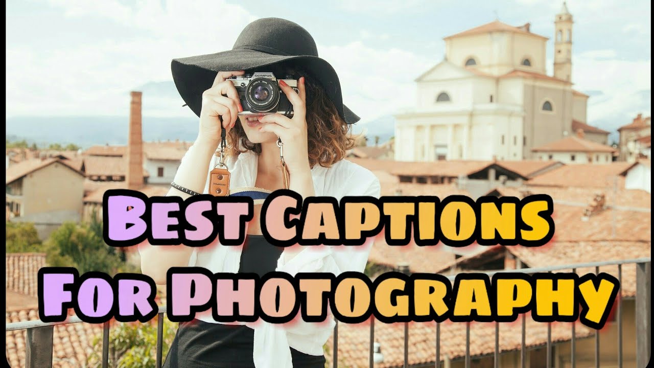 Best Photography Captions YouTube