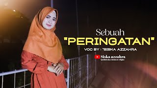Sebuah peringatan - Siska azzahra (Official music video)