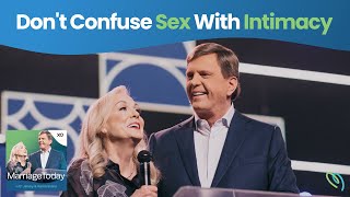 Don't Confuse Sex With Intimacy | Marriage Today | Jimmy & Karen Evans