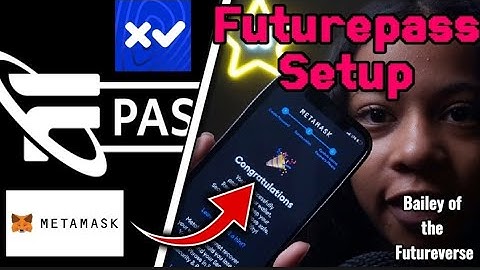 Setup of Metamask Wallet, XUMM Wallet and Futureverse Futurepass