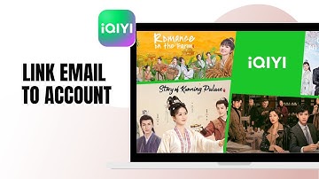 HOW TO LINK EMAIL TO iQIYI ACCOUNT