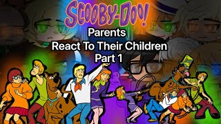 The Scooby Gang’s Parent’s React To Their Children [] Part 1\/2